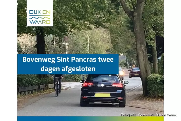 Gedeelte Bovenweg Sint Pancras komende dagen afgesloten